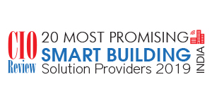 20 Most Promising Smart Building Solution Providers - 2019